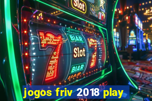 jogos friv 2018 play